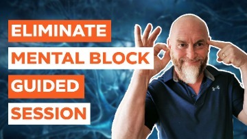 Eliminate Mental Block Guided Session