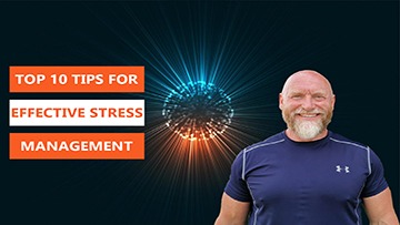 The Top 10 Tips for Effective Stress Management