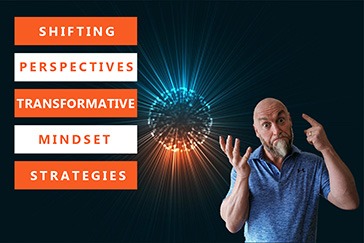 Shifting Perspectives: Transformative Mindset Strategies